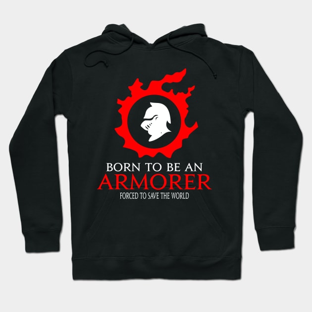 Born to be an Armorer Forced to save the World Funny RPG Hoodie by Asiadesign